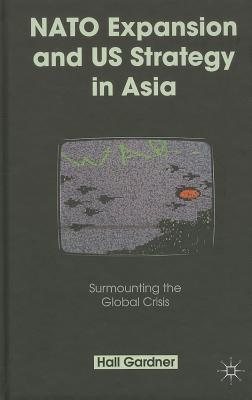 Seller image for NATO Expansion and US Strategy in Asia: Surmounting the Global Crisis (Hardback or Cased Book) for sale by BargainBookStores