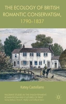 Seller image for The Ecology of British Romantic Conservatism, 1790-1837 (Hardback or Cased Book) for sale by BargainBookStores