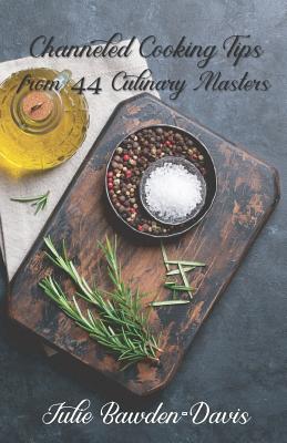 Seller image for Channeled Cooking Tips from 44 Culinary Masters (Paperback or Softback) for sale by BargainBookStores