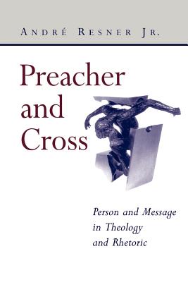 Bild des Verkufers fr Preacher and Cross: Person and Message in Theology and Rhetoric (Paperback or Softback) zum Verkauf von BargainBookStores