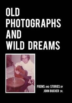 Imagen del vendedor de Old Photographs and Wild Dreams by Bucher, John K [Hardcover ] a la venta por booksXpress