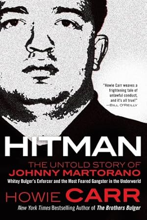 Imagen del vendedor de Hitman: The Untold Story of Johnny Martorano: Whitey Bulger's Enforcer and the Most Feared Gangster in the Underworld [Soft Cover ] a la venta por booksXpress