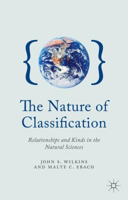 Seller image for The Nature of Classification: Relationships and Kinds in the Natural Sciences (Hardback or Cased Book) for sale by BargainBookStores