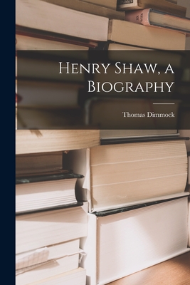 Image du vendeur pour Henry Shaw, a Biography (Paperback or Softback) mis en vente par BargainBookStores