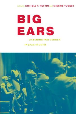 Immagine del venditore per Big Ears: Listening for Gender in Jazz Studies (Paperback or Softback) venduto da BargainBookStores