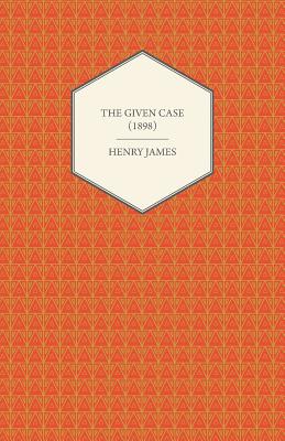 Seller image for The Given Case (1898) (Paperback or Softback) for sale by BargainBookStores