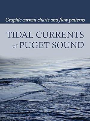 Seller image for Tidal Currents of Puget Sound: Graphic Current Charts and Flow Patterns [Paperback ] for sale by booksXpress