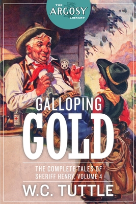 Seller image for Galloping Gold: The Complete Tales of Sheriff Henry, Volume 4 (Paperback or Softback) for sale by BargainBookStores