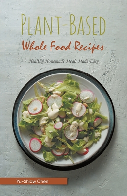 Immagine del venditore per Plant-Based Whole Food Recipes: Healthy Homemade Meals Made Easy (Paperback or Softback) venduto da BargainBookStores
