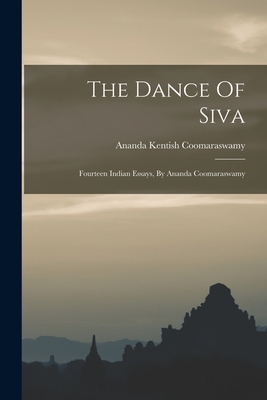 Bild des Verkufers fr The Dance Of Siva: Fourteen Indian Essays, By Ananda Coomaraswamy (Paperback or Softback) zum Verkauf von BargainBookStores