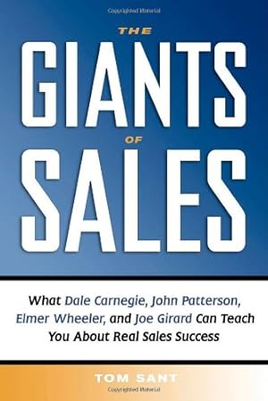 Imagen del vendedor de The Giants of Sales: What Dale Carnegie, John Patterson, Elmer Wheeler, and Joe Girard Can Teach You About Real Sales Success by Sant, Tom [Paperback ] a la venta por booksXpress