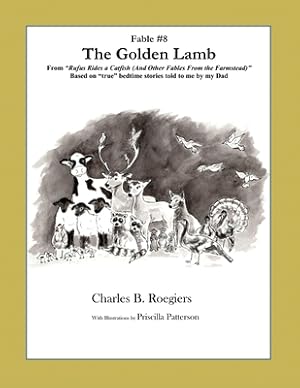 Image du vendeur pour The Golden Lamb [Fable 8]: (From Rufus Rides a Catfish & Other Fables From the Farmstead) (Paperback or Softback) mis en vente par BargainBookStores