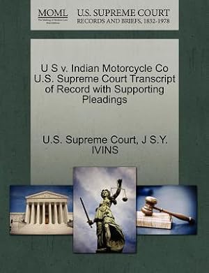Bild des Verkufers fr U S V. Indian Motorcycle Co U.S. Supreme Court Transcript of Record with Supporting Pleadings (Paperback or Softback) zum Verkauf von BargainBookStores