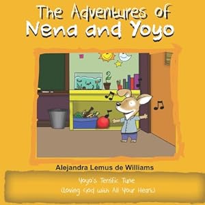 Seller image for The Adventures of Nena and Yoyo Yoyo's Terrific Tune: (Loving God with All Your Heart) (Paperback or Softback) for sale by BargainBookStores