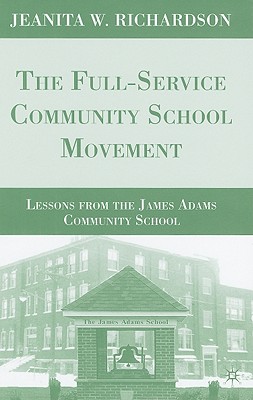 Imagen del vendedor de The Full-Service Community School Movement: Lessons from the James Adams Community School (Hardback or Cased Book) a la venta por BargainBookStores