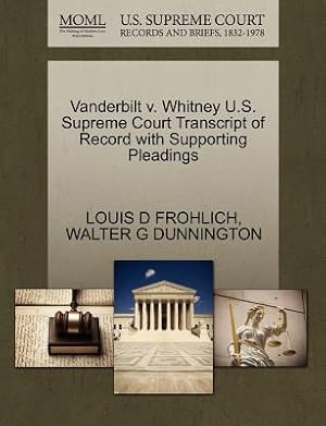 Image du vendeur pour Vanderbilt V. Whitney U.S. Supreme Court Transcript of Record with Supporting Pleadings (Paperback or Softback) mis en vente par BargainBookStores