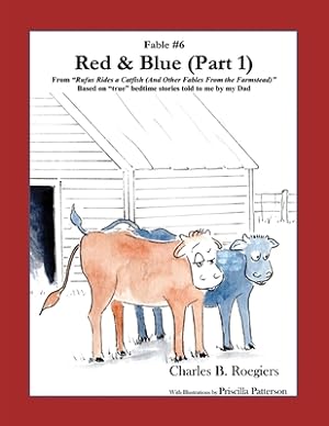 Image du vendeur pour Red & Blue (Part 1) [Fable 6]: (From Rufus Rides a Catfish & Other Fables From the Farmstead) (Paperback or Softback) mis en vente par BargainBookStores
