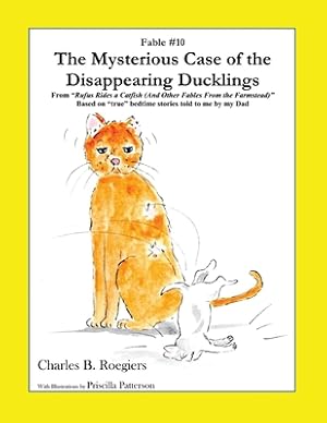 Image du vendeur pour The Mysterious Case of the Disappearing Ducklings [Fable 10]: (From Rufus Rides a Catfish & Other Fables From the Farmstead) (Paperback or Softback) mis en vente par BargainBookStores