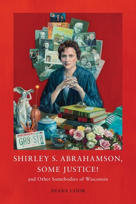 Seller image for Shirley S. Abrahamson, Some Justice! and Other Somebodies of Wisconsin (Paperback or Softback) for sale by BargainBookStores
