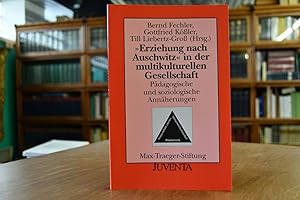 Bild des Verkufers fr Erziehung nach Auschwitz" in der multikulturellen Gesellschaft. Pdagogische und soziologische Annherungen. Max-Traeger-Stiftung: Verffentlichungen der Max-Traeger-Stiftung Bd. 32; Teil von: Anne-Frank-Shoah-Bibliothek zum Verkauf von Gppinger Antiquariat