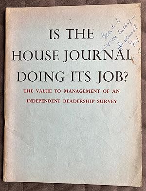 Is the House Journal Doing its Job? The value to management of an independent readership survey.