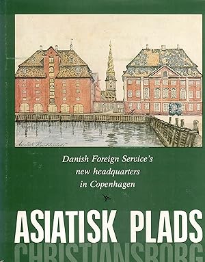 Immagine del venditore per Asiatisk Plads. The Danish Foreign Service's new headquarters in Copenhagen venduto da Paderbuch e.Kfm. Inh. Ralf R. Eichmann