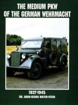 Bild des Verkufers fr The Medium Pkw of the German Wehrmacht 1937-1945 zum Verkauf von Smartbuy