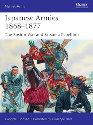 Bild des Verkufers fr Japanese Armies 1868-1877 : The Boshin War and Satsuma Rebellion zum Verkauf von Smartbuy