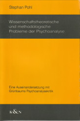 Wissenschaftstheoretische und methodologische Probleme der psychoanalyse. Einbe Aaseinansdersetzu...