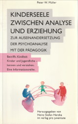 Kinderseele zwischen Analyse und Erziehung. Zur Auseinandersetzung der Psychoanalyse mit der Päda...