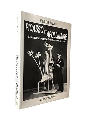 Seller image for Picasso et Apollinaire : les mtamorphoses de la mmoire : 1905-1973 for sale by Librairie Douin