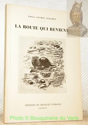 Seller image for La Route qui revient. Au Pays des petites joies. Livre cinquime. Avec de Robert Hainard, huit croquis. for sale by Bouquinerie du Varis