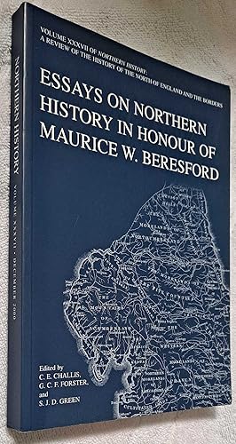 Image du vendeur pour Essays on Northern History in Honour of Maurice W Beresford, Volume XXXVII of Northern History, a Review of the History of the North of England and the Borders mis en vente par Bailgate Books Ltd