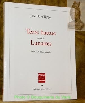 Bild des Verkufers fr Terre battue suivie de Lunaires. Prface de Claire Jaquier. Collection Poche Posie, n. 22. zum Verkauf von Bouquinerie du Varis