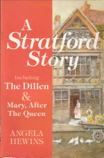 A Stratford Story: Including "The Dillen" and "Mary, After the Queen"