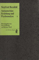Antiautoritäre Erziehung und Psychoanalyse. Band 1, 2 und 3