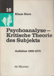Psychoanalyse-Kritische Theorie des Subjects. Aufsätze 1969 - 1972