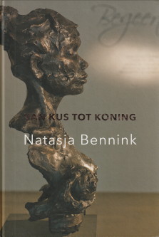 Natasja Bennink. van kus tot koning. Beelden 2010 - 2015