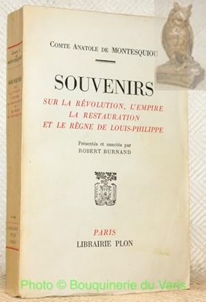 Seller image for Souvenirs sur la Rvolution, l'Empire, la Restauration et le rgne de Louis-Philippe, prsents et annots par Robert Burnand. for sale by Bouquinerie du Varis