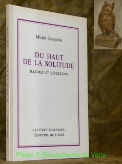Bild des Verkufers fr Du haut de la solitude. Maximes et rflexions. Collection "Lettres Romandes". zum Verkauf von Bouquinerie du Varis