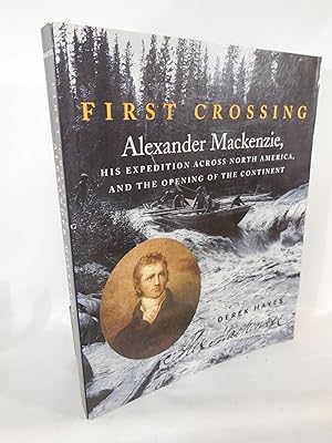 Seller image for First Crossing Alexander Mackenzie His Expedition Across North America for sale by Pacific Coast Books, ABAA,ILAB