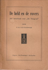 Image du vendeur pour De held en rovers. Een zwartboek over de "Telegraaf mis en vente par Antiquariaat Parnassos vof