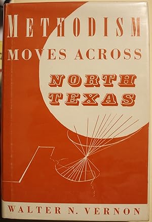 Immagine del venditore per Methodism Moves Across North Texas venduto da Old West Books  (ABAA)