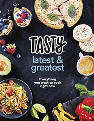 Imagen del vendedor de Tasty: Latest and Greatest: Everything you want to cook right now - The official cookbook from Buzzfeeds Tasty and Proper Tasty a la venta por WeBuyBooks