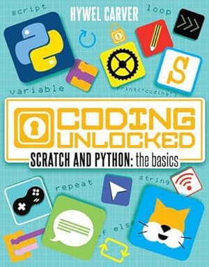 Imagen del vendedor de Coding Unlocked (Scratch & Python: The Basics) a la venta por WeBuyBooks