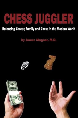 Bild des Verkufers fr Chess Juggler: Balancing Career, Family and Chess in the Modern World zum Verkauf von WeBuyBooks