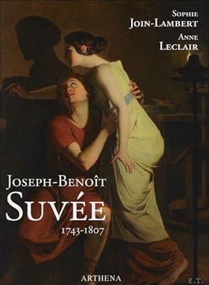 Seller image for Joseph-Benot Suve, 1743-1807 : un artiste entre Bruges, Rome et Paris for sale by BOOKSELLER  -  ERIK TONEN  BOOKS