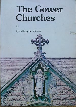 Immagine del venditore per The Gower Churches. A Survey of the Churches in the Rural Deanery of West Gower. venduto da Books and Bobs