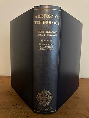 Seller image for A HISTORY OF TECHNOLOGY. VOLUME IV: THE INDUSTRIAL REVOLUTION 1750 TO 1850 for sale by Jim Hodgson Books