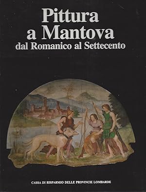 Bild des Verkufers fr Pittura a Mantova dal Romanico al Settecento zum Verkauf von ART...on paper - 20th Century Art Books